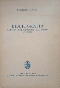 Kazimierz Budzyk, Bibliografia konstytucyj sejmowych XVII wieku w Polsce