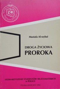 Mustafa Al-ssybai, Droga życiowa Proroka