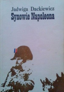 J. Dackiewicz, Synowie Napoleona część 1