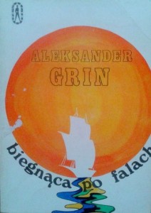 Aleksander Grin, Biegnąca po falach