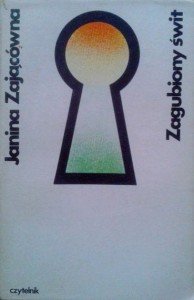 Janina Zającówna, Zagubiony świt