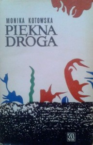Monika Kotowska, Piękna droga