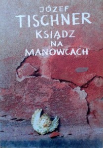 Józef Tischner, Ksiądz na manowcach