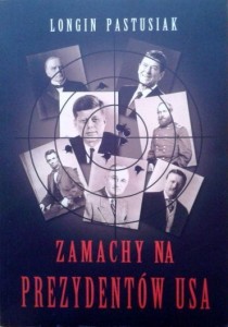 Longin Pastusiak, Zamachy na prezydentów USA