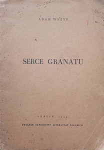 Adam Ważyk, Serce granatu