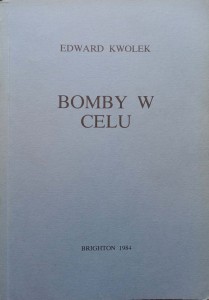 Edward Kwolek, Bomby w celu