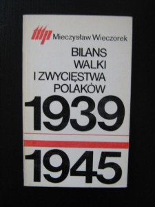 Mieczysław Wieczorek, Bilans walki i zwycięstwa Polaków 1939- 1945