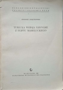 Ananiasz Zajączkowski, Turecka wersja Sah-Name z Egiptu Mameluckiego