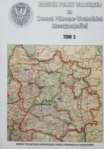 Słownik Polski Walczącej na Kresach Północno-Wschodnich Rzeczypospolitej tom 2