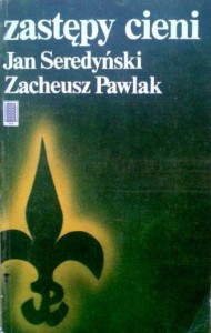 Jan Seredyński Zacheusz Pawlak, Zastępy cieni