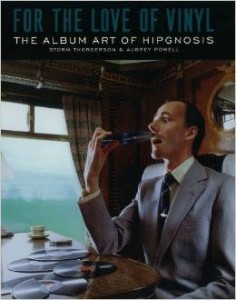Aubrey Powell Storm Thorgerson Nick Mason, For the Love of Vinyl