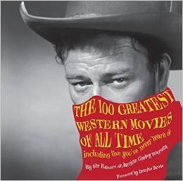Philip Armour, 100 Greatest Western Movies of All Time: Including Five You've Never Heard of