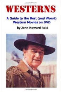 John Howard Reid, WESTERNS: A Guide to the Best (and Worst) Western Movies on DVD