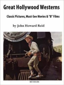 John Howard Reid, Great Hollywood Westerns: Classic Pictures, Must-See Movies and 'b' Films