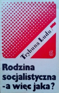 wybór B. Kosterkiewicz, Rodzina socjalistyczna - a więc jaka?