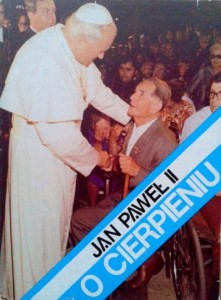 wybór Maria Kloss, Jan Paweł II o cierpieniu część 1