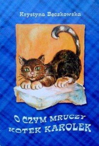 Krystyna Bęczkowska, O czym mruczy kotek Karolek