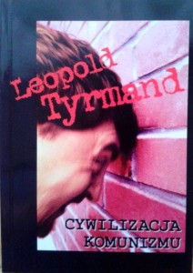 Leopold Tyrmand, Cywilizacja komunizmu