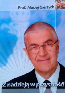 prof. Maciej Giertych, Z nadzieją w przyszłość