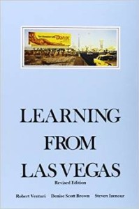 R.Venturi D.S.Brown S.Izenour, Learning from Las Vegas: The Forgotten Symbolism of Architectural Form