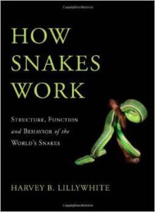 Harvey B. Lillywhite, How Snakes Work: Structure, Function and Behavior of the World's Snakes