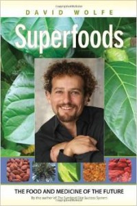 David Wolfe, Superfoods: The Food and Medicine of the Future