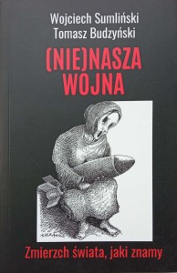 Wojciech Sumliński, Nie nasza wojna