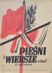 zebrał Władysław Broniewski, Pieśni i wiersze