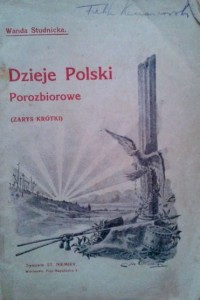 Wanda Studnicka, Dzieje Polski Porozbiorowe (zarys krótki)
