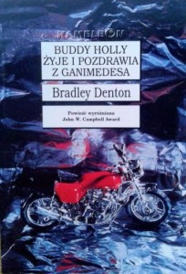 Bradley Denton, Buddy Holly żyje i pozdrawia z Ganimedesa