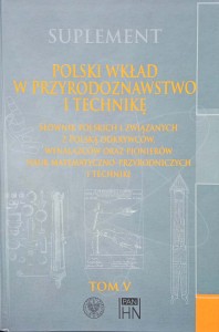 Polski wkład w przyrodoznawstwo i technikę Tom V Suplement