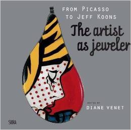 Diane Venet, From Picasso to Jeff Koons: The Artist as Jeweler
