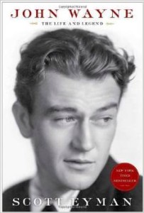 Scott Eyman, John Wayne: the Life and Legend