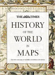 History of the World in Maps: The rise and fall of Empires, Countries and Cities