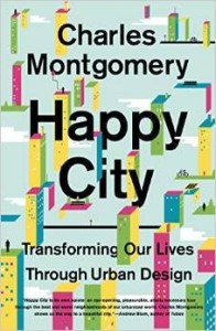 Charles Montgomery, Happy City: Transforming Our Lives Through Urban Design