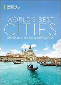 The World's Best Cities: Celebrating 300 Great Urban Destinations