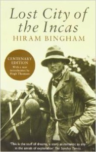 Hiram Bingham, Lost City of the Incas