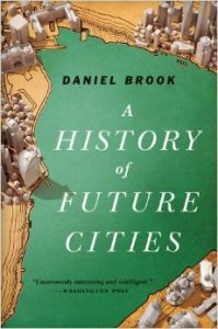 Daniel Brook, A History of Future Cities