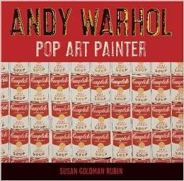 Susan Goldman Rubin, Andy Warhol: Pop Art Painter