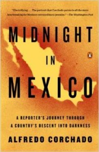 Alfredo Corchado, Midnight in Mexico