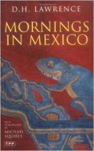 D.H. Lawrence, Mornings in Mexico