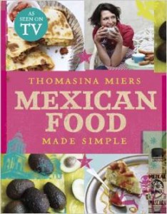 Thomasina Miers, Mexican Food Made Simple