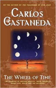 Carlos Castaneda, The Wheel of Time: the Shamans of Ancient Mexico