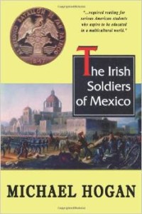 Michael Hogan, The Irish Soldiers of Mexico
