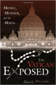 Paul L. Williams, The Vatican Exposed: Money, Murder and the Mafia
