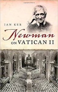 Ian Ker, Newman on Vatican II