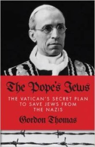 Thomas Gordon, The Pope's Jews: The Vatican's Secret Plans to Save the Jews from the Nazis