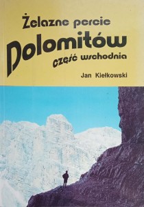 Jan Kiełkowski, Żelazne percie Dolomitów część wschodnia