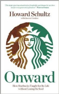 H. Schultz J. Gordon, Onward: How Starbucks Fought For Its Life Without Losing Its Soul