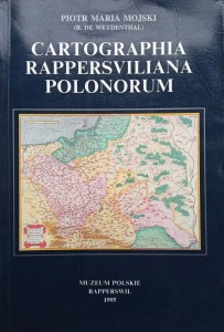 Piotr Maria Mojski, Cartographia Rappersviliana Polonorum
